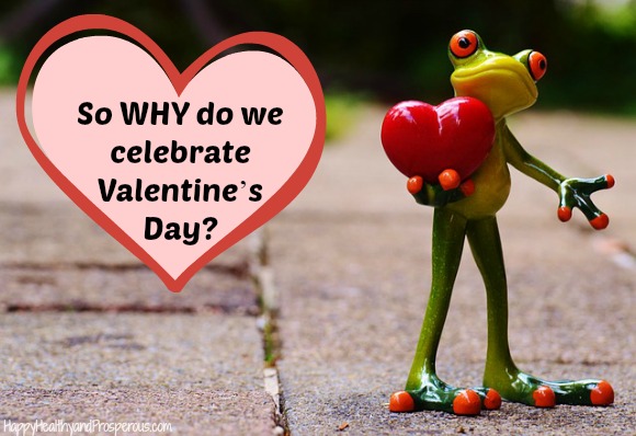 so-why-do-we-celebrate-valentine-s-day-happy-healthy-prosperous