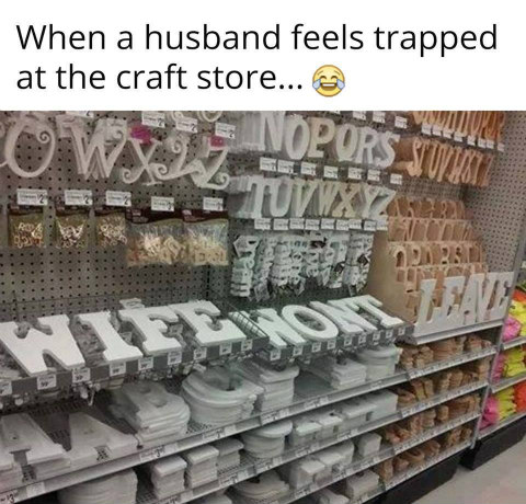 Funny Friday: Husband at a Craft Store - Happy, Healthy & Prosperous
