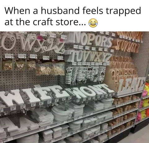 Funny Friday: Husband at a Craft Store - Happy, Healthy & Prosperous Funny Friday: Husband at a Craft Store - Happy, Healthy & Prosperous